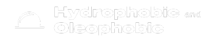hydrophobic and oleophobic